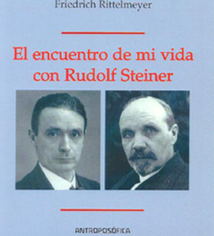 El encuentro de mi vida con Rudolf Steiner