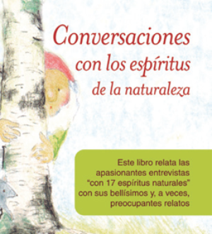 Conversaciones con los espíritus de la naturaleza Tomo I