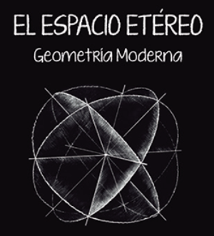 El Espacio Etéreo, Geometría Moderna