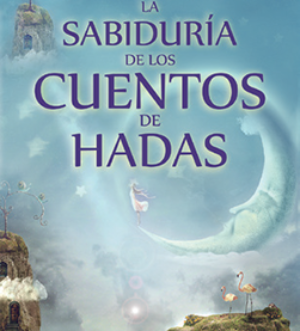 La sabiduría de los cuentos de hadas