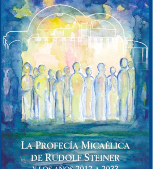 LA PROFECÍA MICAÉLICA DE RUDOLF STEINER