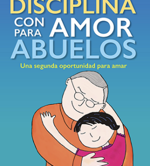 Disciplina con amor para abuelos