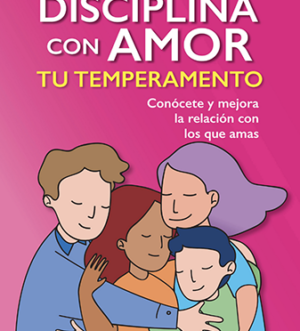 Disciplina con amor tu temperamento