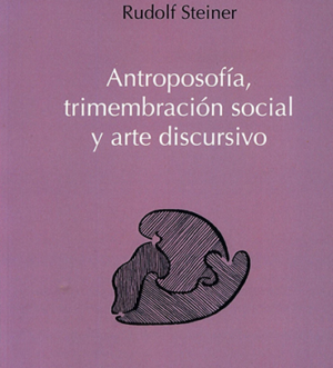 Antroposofía, Trimembración social y arte discursivo